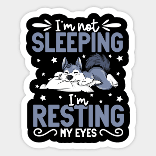 Wolf - I'm not sleeping I'm resting my eyes Sticker